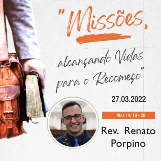Mensagem: Rev. Renato Porpino | 27.03.2022 - 19h