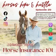 #29 - Horse Insurance 101 with Kristen York