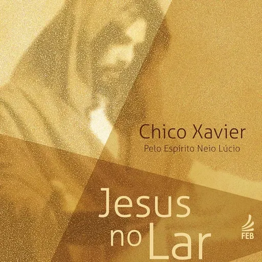 Jesus no Lar | Capítulo 36 ao 40