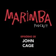 Episódio 28 | John Cage