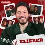 ARQUIVO NÃO CONFIDENCIAL - ELIEZER (Especial Dia dos Pais)