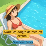 Expression française : "Avoir les doigts de pied en éventail" et une petite présentation sur les pieds