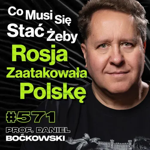 #571 Jak Zełeński Testuje Polskę? Czy USA Potrafi Pokonać Iran? Ukraina - prof. Daniel Boćkowski