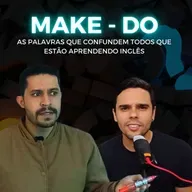 Entenda tudo sobre DO e MAKE