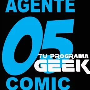 Agente 05 Cómics: tu programa Geek