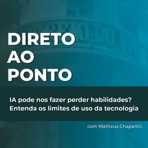 IA pode nos fazer perder habilidades? Entenda os limites de uso da tecnologia