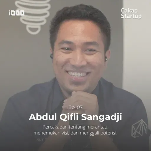 Cakap Startup Ep. 7: Aly Sangadji | Percakapan tentang Merantau, Menemukan Visi, Menggali Potensi