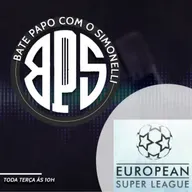 Bate Papo com o Simonelli #64 - Superliga europeia(Extra BPS)