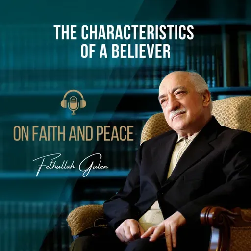On Faith and Peace – Ep. 31: The Characteristics Of A Believer