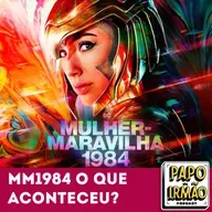 Papo de irmão Atrasados do Rolê #9 MM1984 O que Aconteceu?