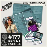 #177 - RPG na Escola com Rafael Ribas - T4 Brainstorm Cast