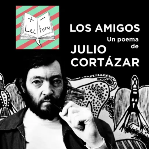 Los amigos, un poema de Julio Cortázar, interpretado por Teresa Vichi & Javier Norberto Muñoz