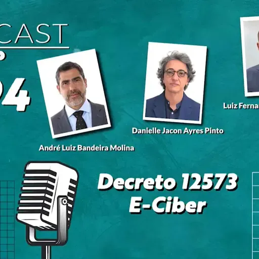#194 - Decreto nº12.573 e a E-Ciber