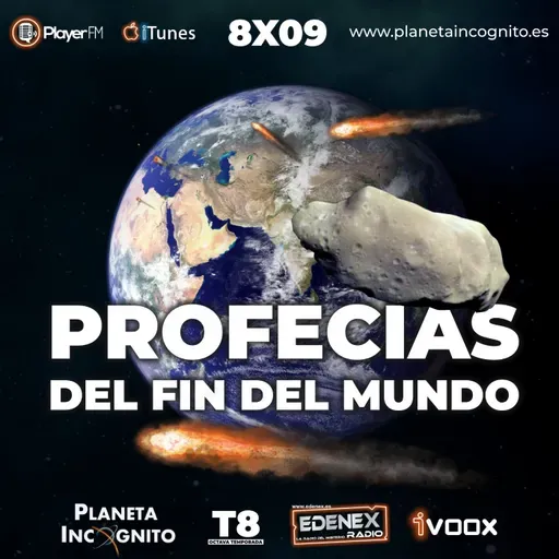☄️👽🛸 Profecías y finales del mundo - Apocalipsis #Conspiraciones T8X09