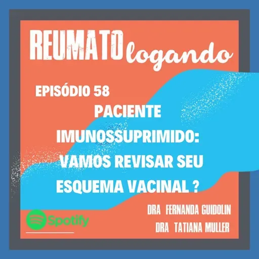 #58: Paciente imunossuprimido: vamos revisar o esquema vacinal ? 