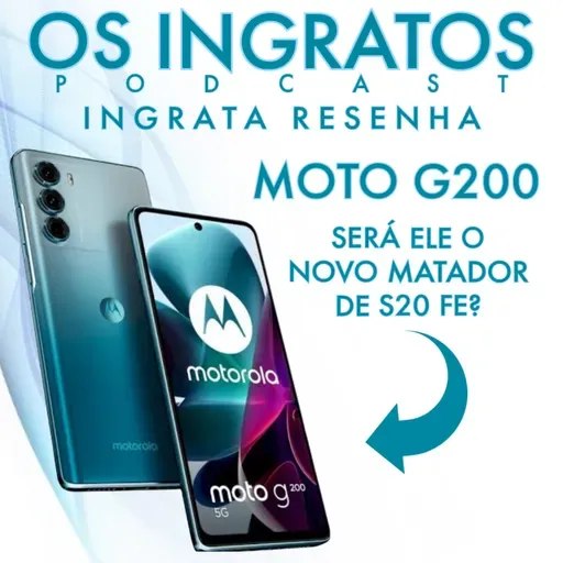 T2EP43 - MOTO G200, O MATADOR DE S20FE
