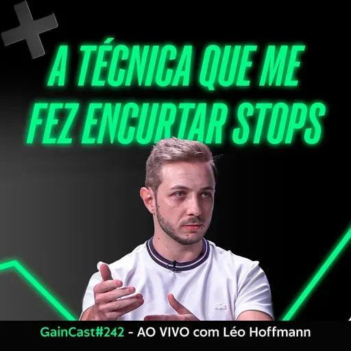 Por que ser trader é a melhor profissão do mundo | Léo Hoffmann GC#242
