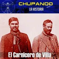 Ep.3 T.3 Rodolfo Fierro, El carnicero de Villa.