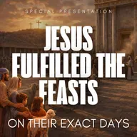 How Jesus Fulfilled the Levitical Spring Feasts to the Day (with Daniel Wade)