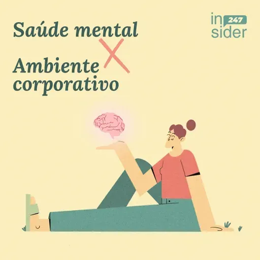 • Insider 247 • Saúde mental X Ambiente corporativo