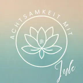 Achtsamkeit mit Jule