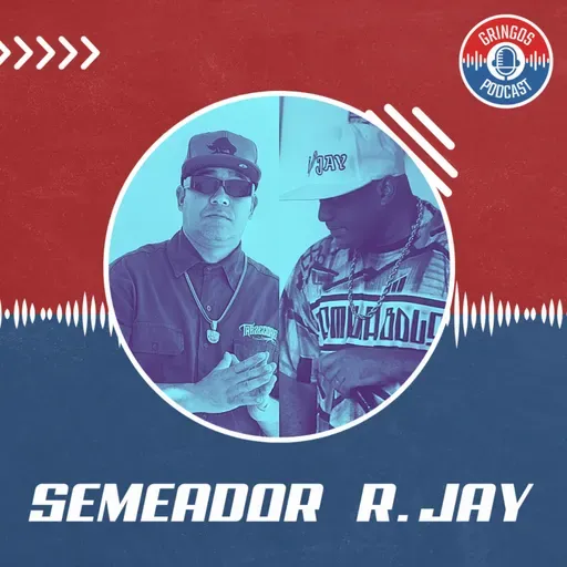 SEMEADOR e R. JAY [Co-Host MRGRANDEE] - Gringos Podcast #381