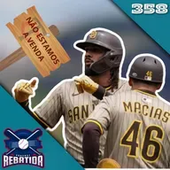 Rebatida Podcast 358 – Padres em boa fase, Dodgers e Mets, nem tanto...