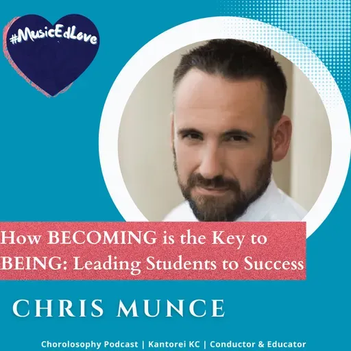 How BECOMING is the Key to BEING: Leading Students to Success with Chris Munce
