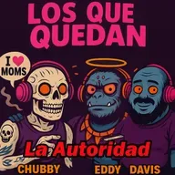 🎙️ Los Que Quedan 193: La Autoridad