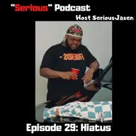 Episode: 29: Hiatus