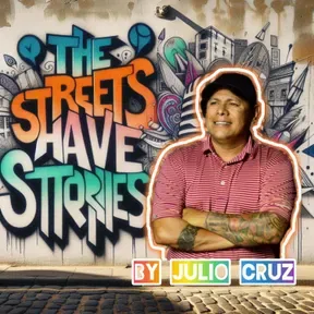 Julio César Cruz
Las Calles Tienen Historias