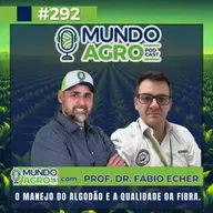 #EP292 MAP “O Manejo do algodão e a qualidade da Fibra com Prof. Dr. Fábio Echer”