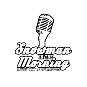 Snowman in the Morning with Cole Johnson