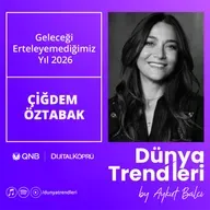 Geleceği Erteleyemediğimiz Yıl 2026 - Konuk: Pirix Kurucusu Çiğdem Öztabak