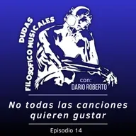 Ep. 14 – “No todas las canciones quieren gustar”