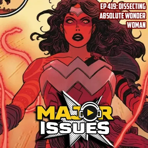Ep 419: Dissecting Absolute Wonder Woman