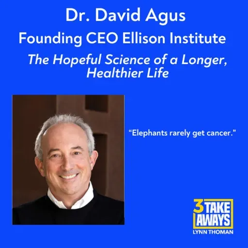Dr. David Agus on The Hopeful Science of a Longer, Healthier Life (#280)