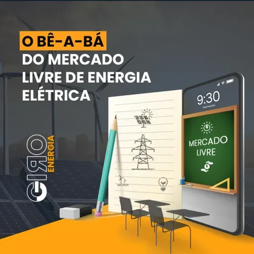 O bê-a-bá do mercado livre de energia elétrica