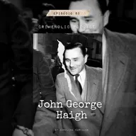 #83 - John George Haigh, o serial killer do banho de ácido