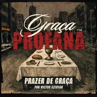 Graça Profana: Prazer de Graça | Igreja Por Amor | Victor Azevedo | 17 de Agosto de 2025