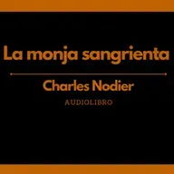 La monja sangrienta - Charles Nodier | Audiolibro