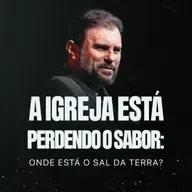 #601 - A Igreja Está Perdendo o Sabor: Onde Está o Sal da Terra? | JB Carvalho