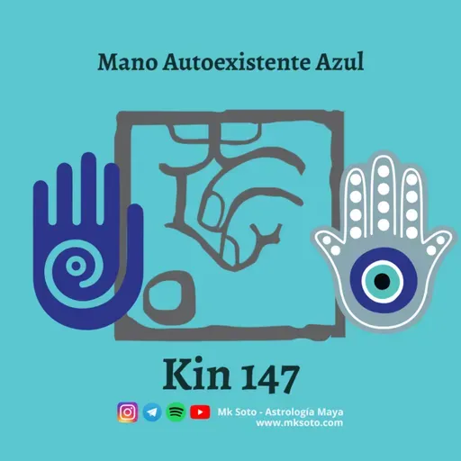 Kin 147 - Mano Autoexistente Azul