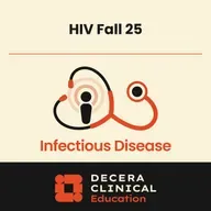 Decera Clinical Education Independent Conference Coverage of IDWeek and EACS 2025: HIV Update Podcast