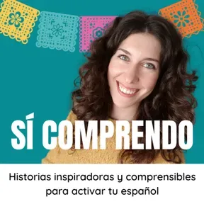 Sí comprendo - Podcast espagnol intermediaire et avancé