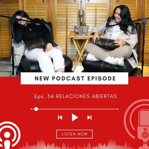 Eps. 34 RELACIONES ABIERTAS