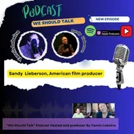 S4E6Sandy Lieberson Special Guest "We Should Talk" Podcast Host and Producer by Yannis Lobaina
