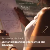 Meditação Guiada para Sagitário: Expandindo Horizontes com Sabedoria