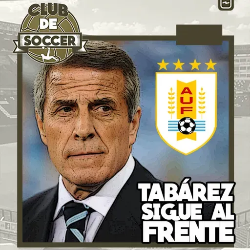 El Maestro Tabárez sigue al mando de Uruguay hasta Noviembre | Infantino, obsesionado con el Mundial cada dos años | Crónica en rosa: Wanda e Icardi se separan