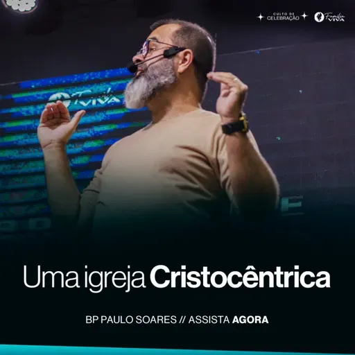 Uma igreja Cristocêntrica | Bp. Paulo Soares